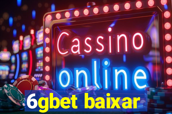 6gbet baixar